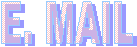 E. MAIL