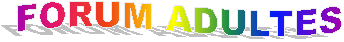 FORUM ADULTES